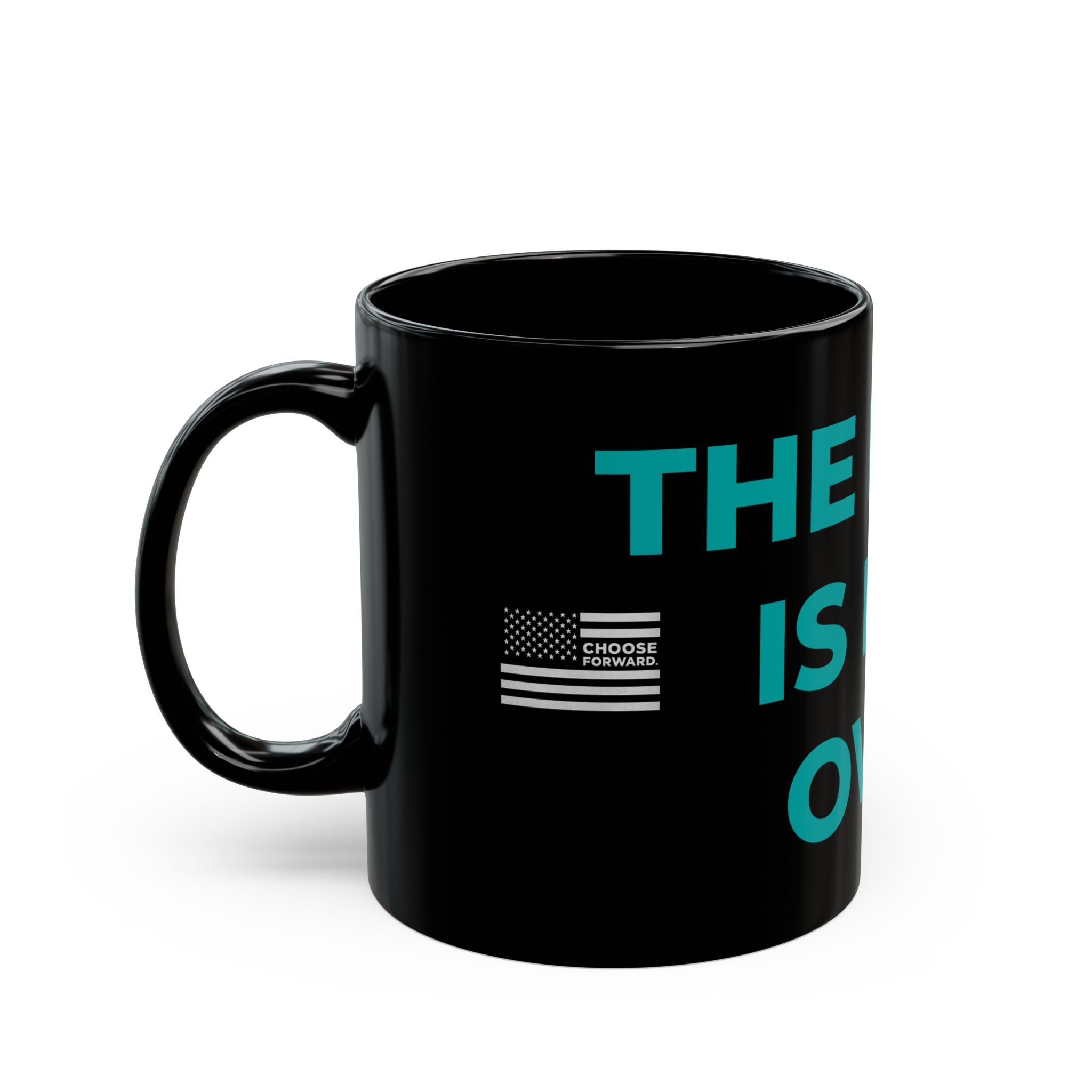 Choose Forward Black Mug — "The Fight is not Over"