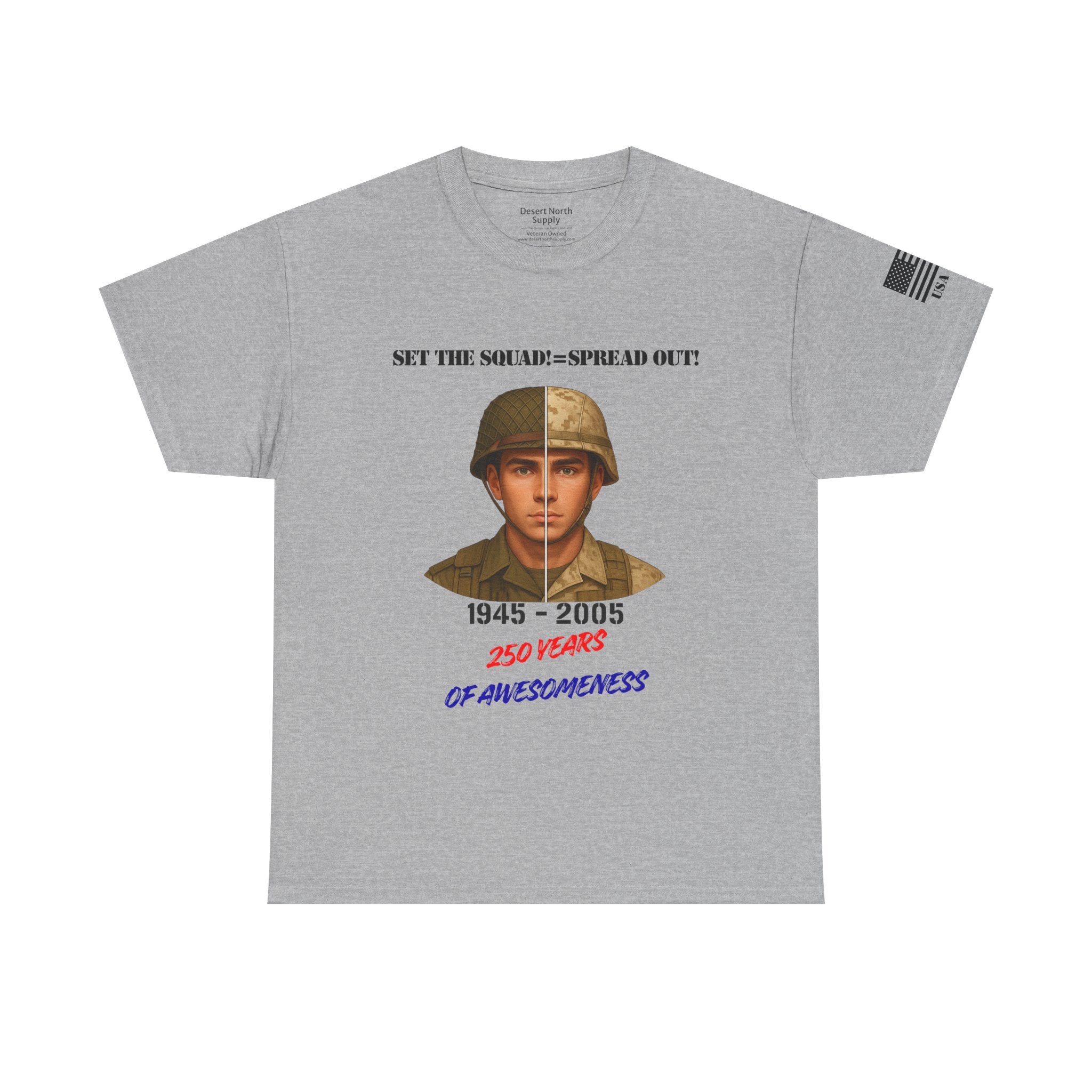 1945–2005 Soldier Shirt Set the Squad = Spread Out 250 Years of Awesomeness WWII to OEF Graphic T-Shirt