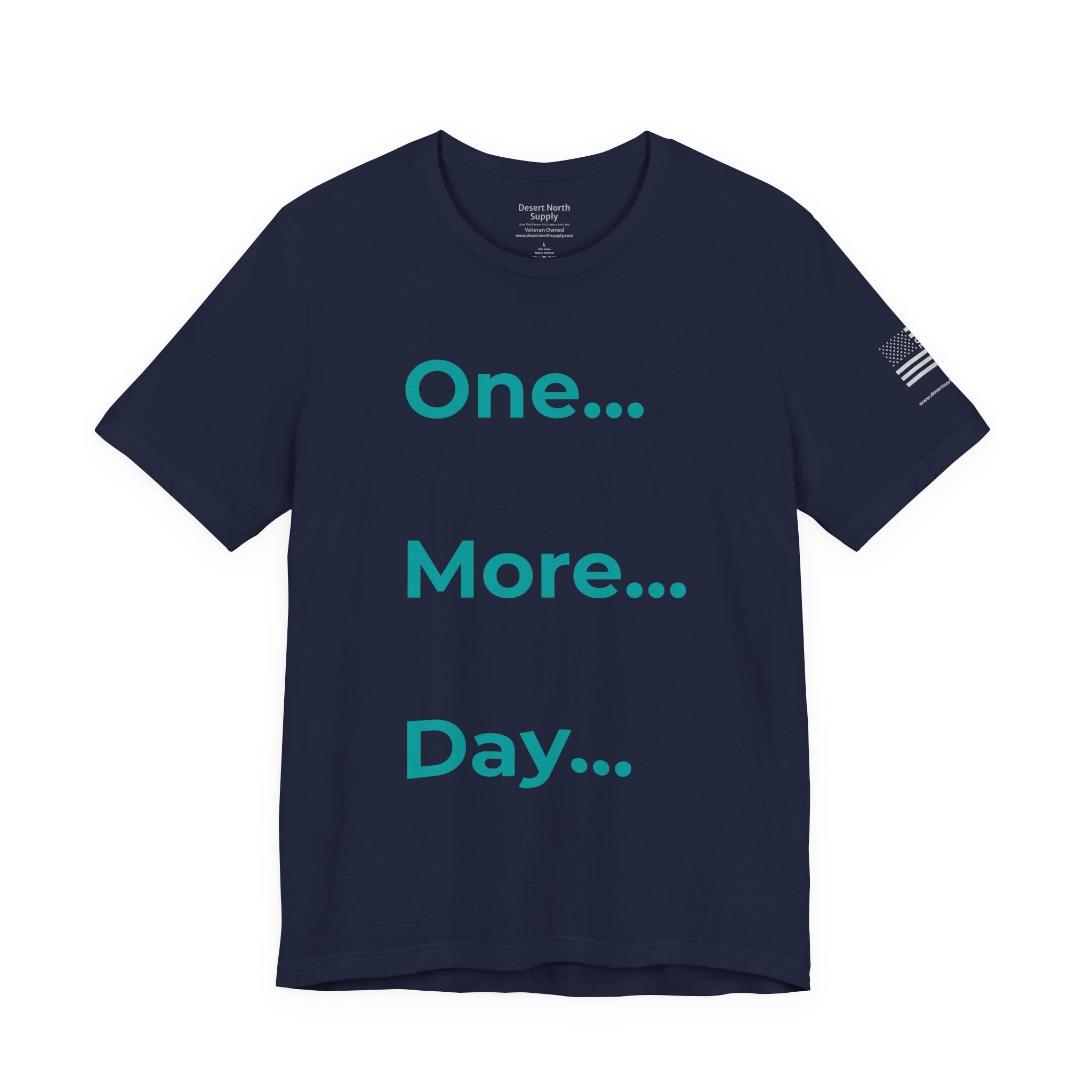One More Day - Motivational Tee Choose Forward