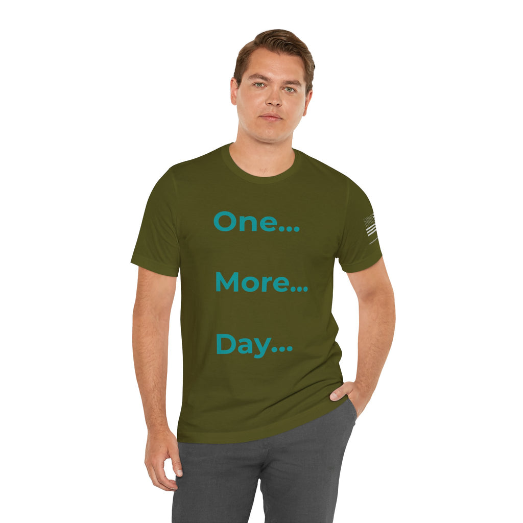 One More Day - Motivational Tee Choose Forward