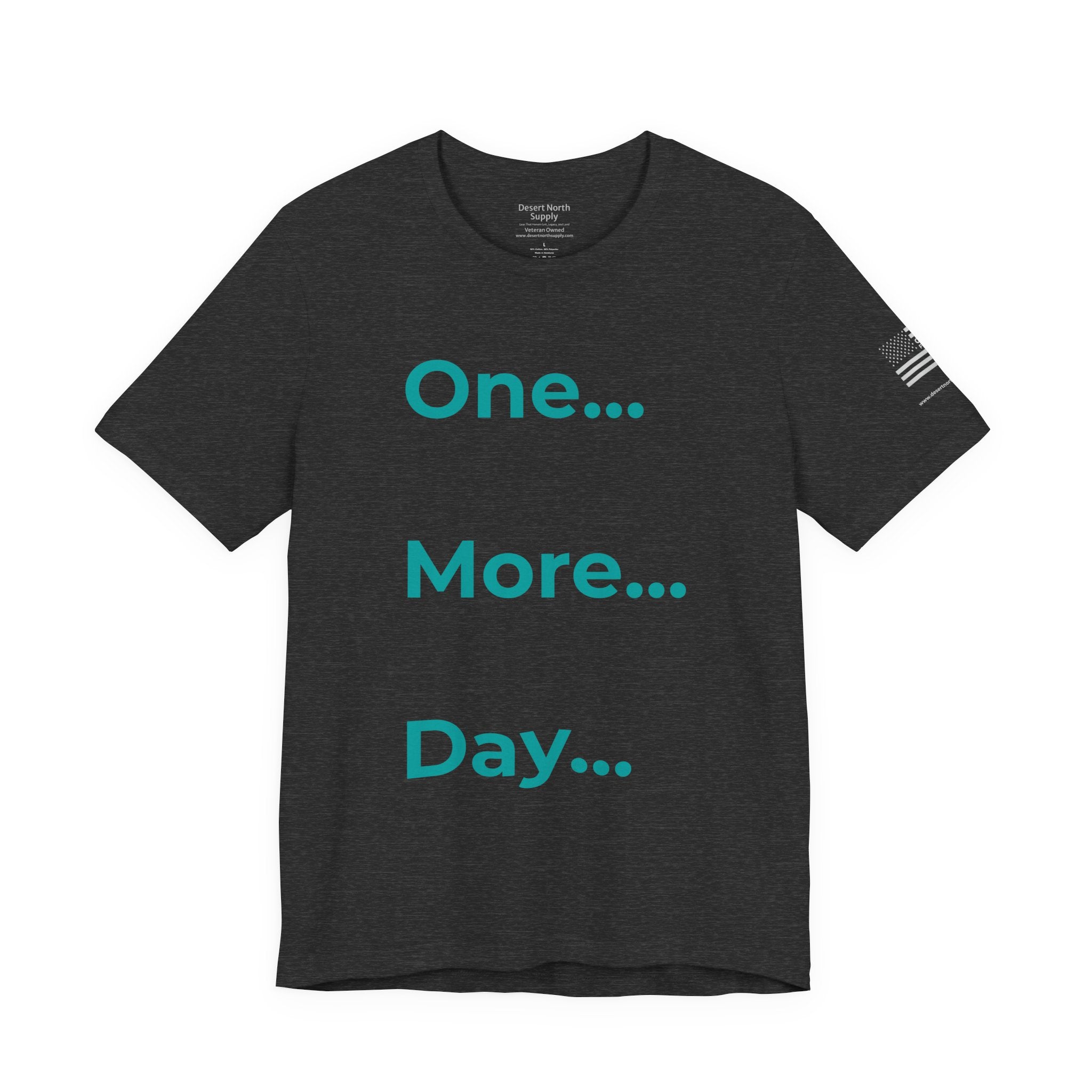 One More Day - Motivational Tee Choose Forward