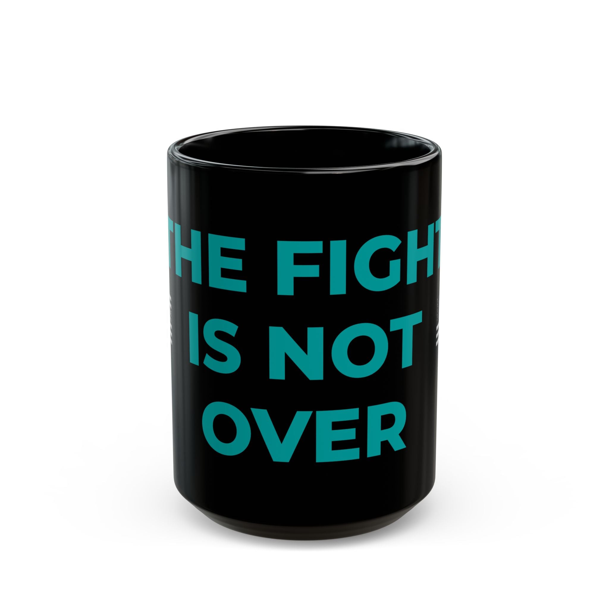 Choose Forward Black Mug — "The Fight is not Over"
