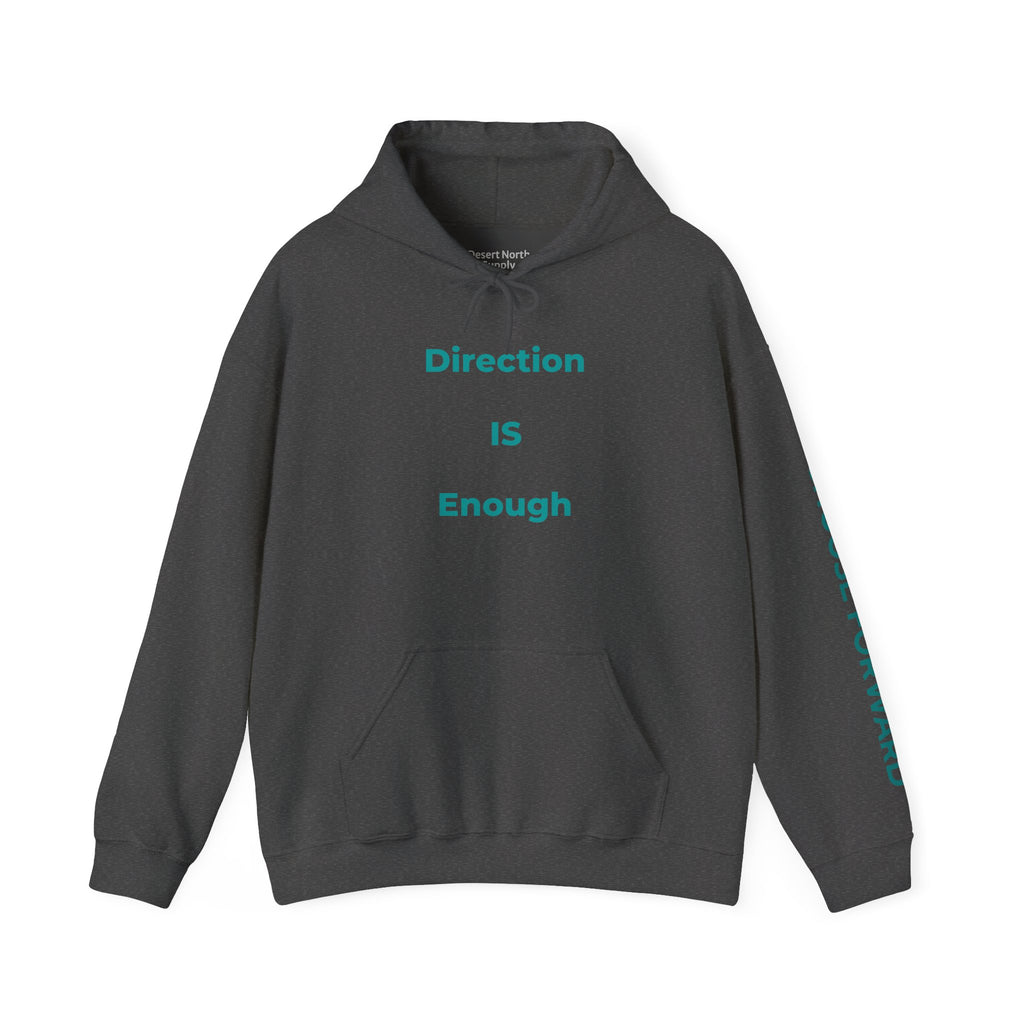 Direction IS Enough - Inspirational Motivational Sweatshirt