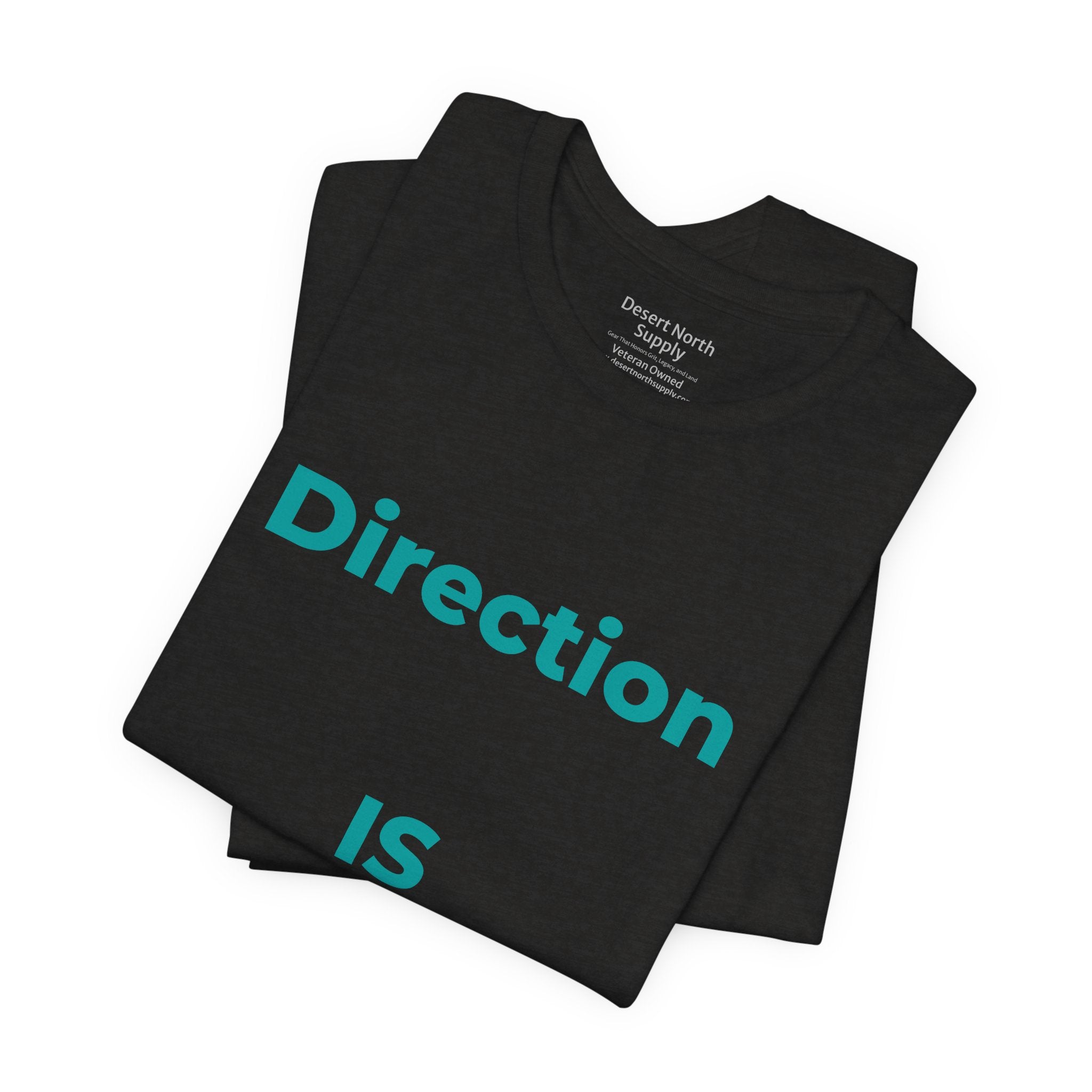 Direction IS Enough - Motivational Tee Choose Forward