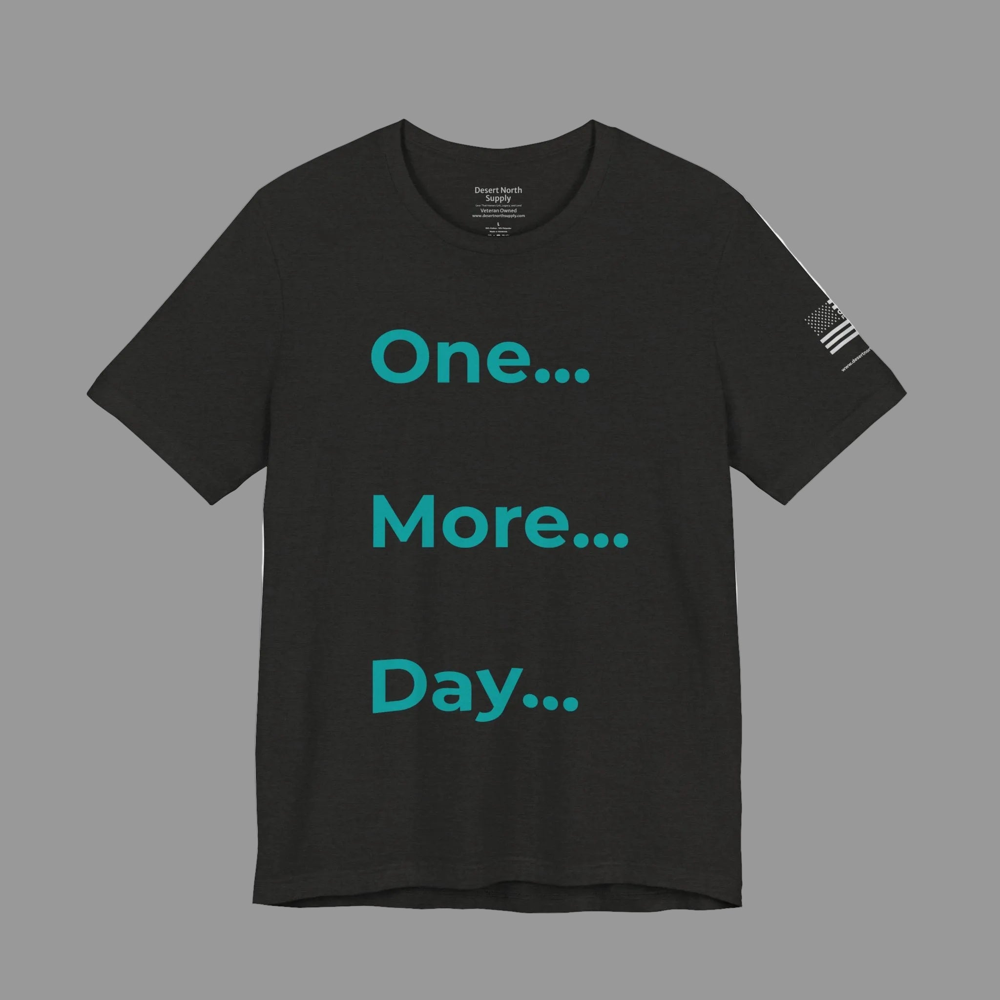 One More Day - Motivational Tee Choose Forward