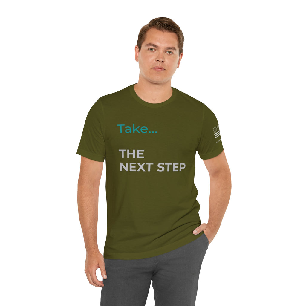 The Next Step - Motivational Tee Choose Forward