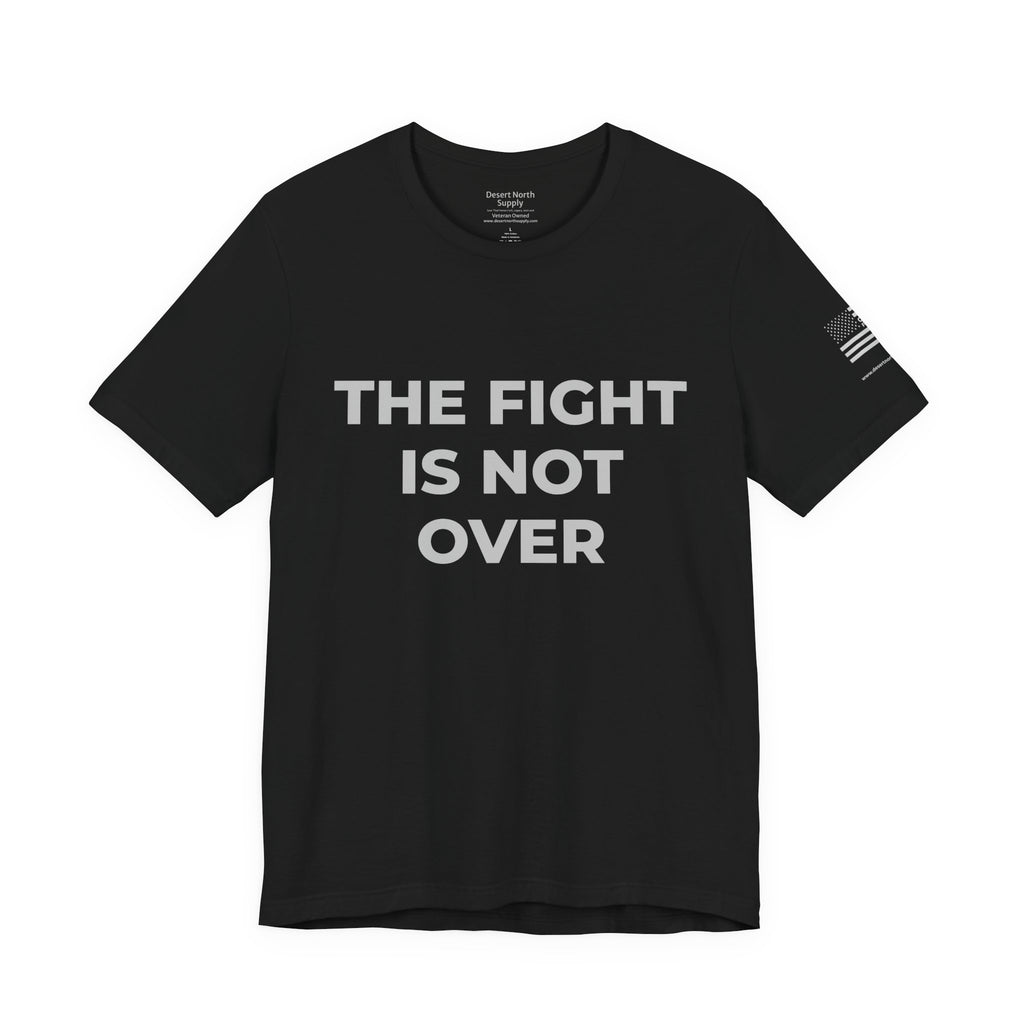 The Fight Is Not Over Shield Edition - Motivational Tee Choose Forward