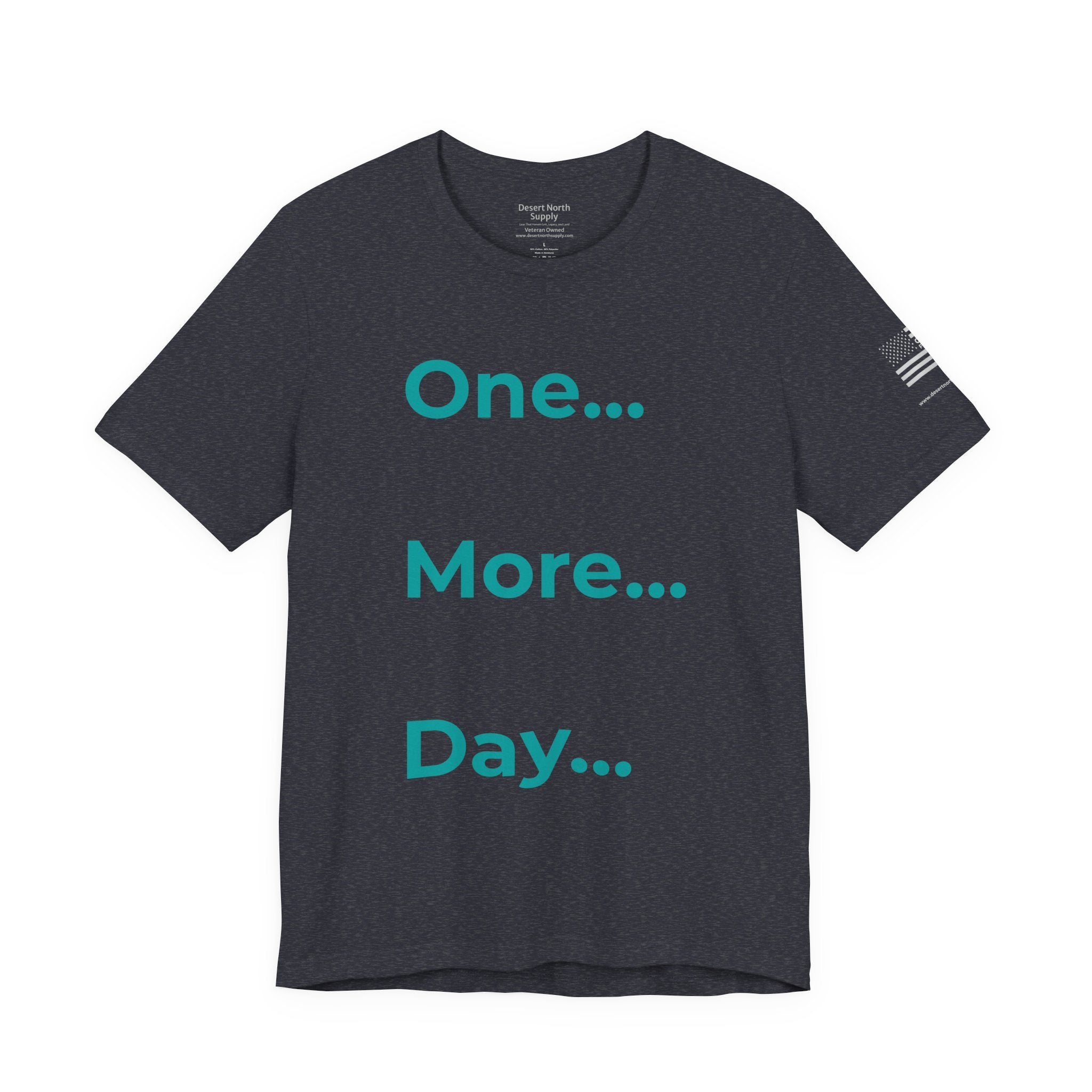 One More Day - Motivational Tee Choose Forward