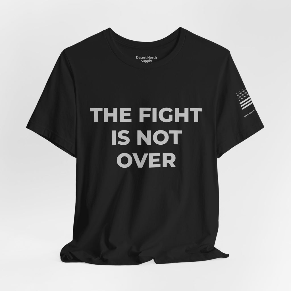 The Fight Is Not Over Shield Edition - Motivational Tee Choose Forward