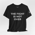 The Fight Is Not Over Shield Edition - Motivational Tee Choose Forward