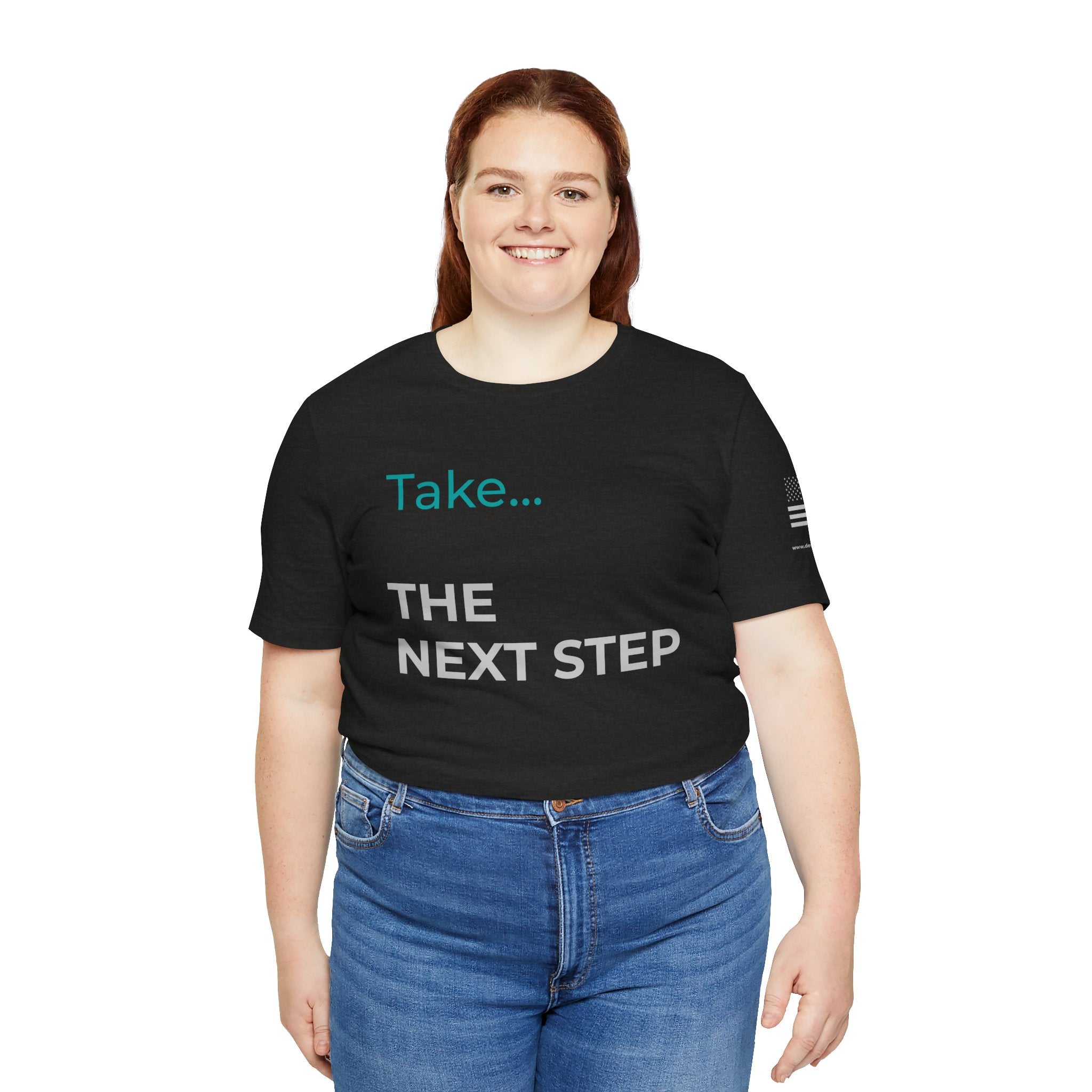 The Next Step - Motivational Tee Choose Forward