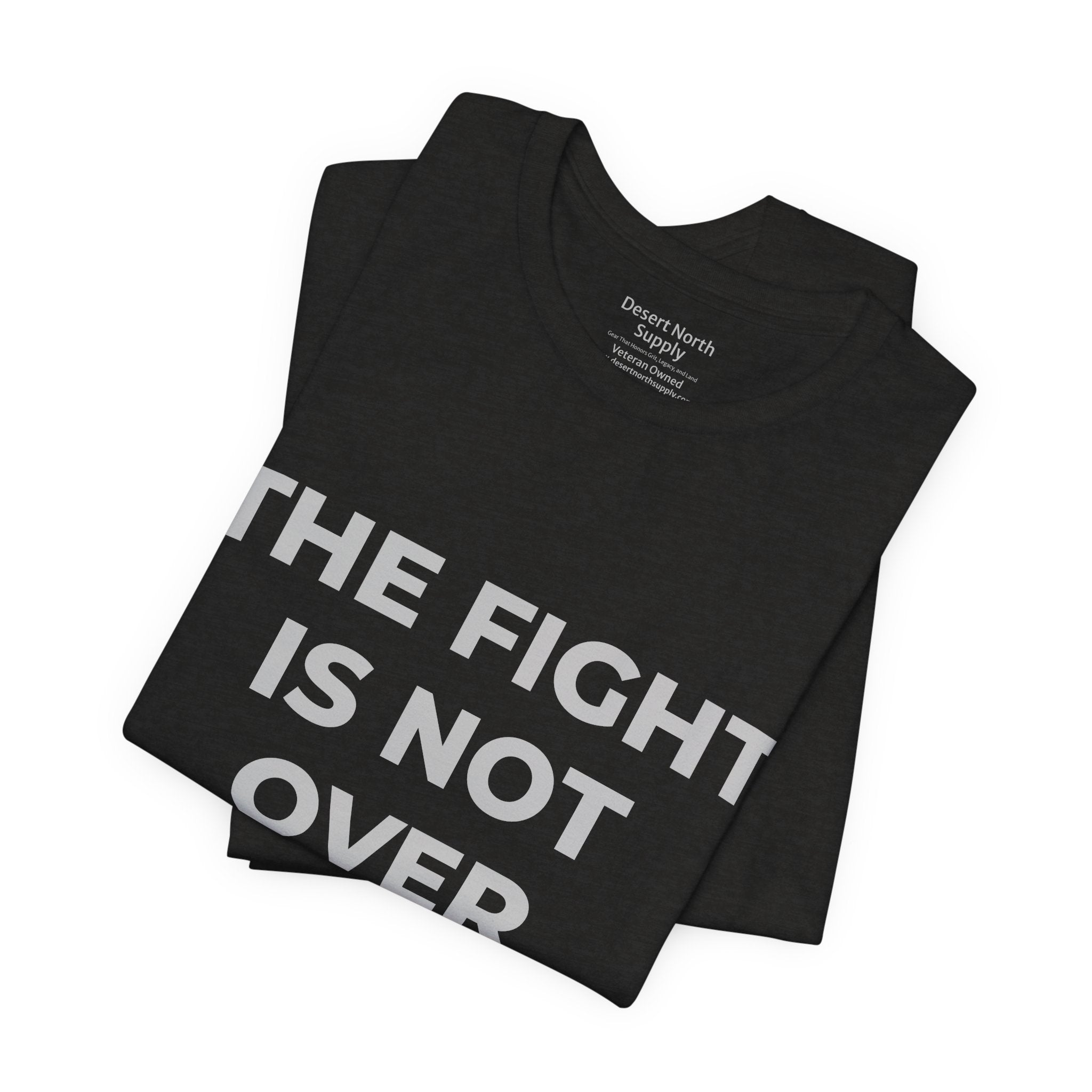 The Fight Is Not Over Shield Edition - Motivational Tee Choose Forward
