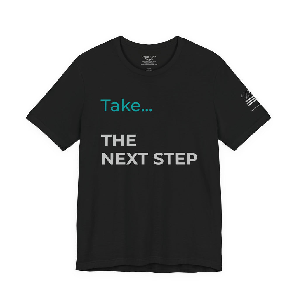 The Next Step - Motivational Tee Choose Forward