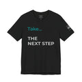 The Next Step - Motivational Tee Choose Forward