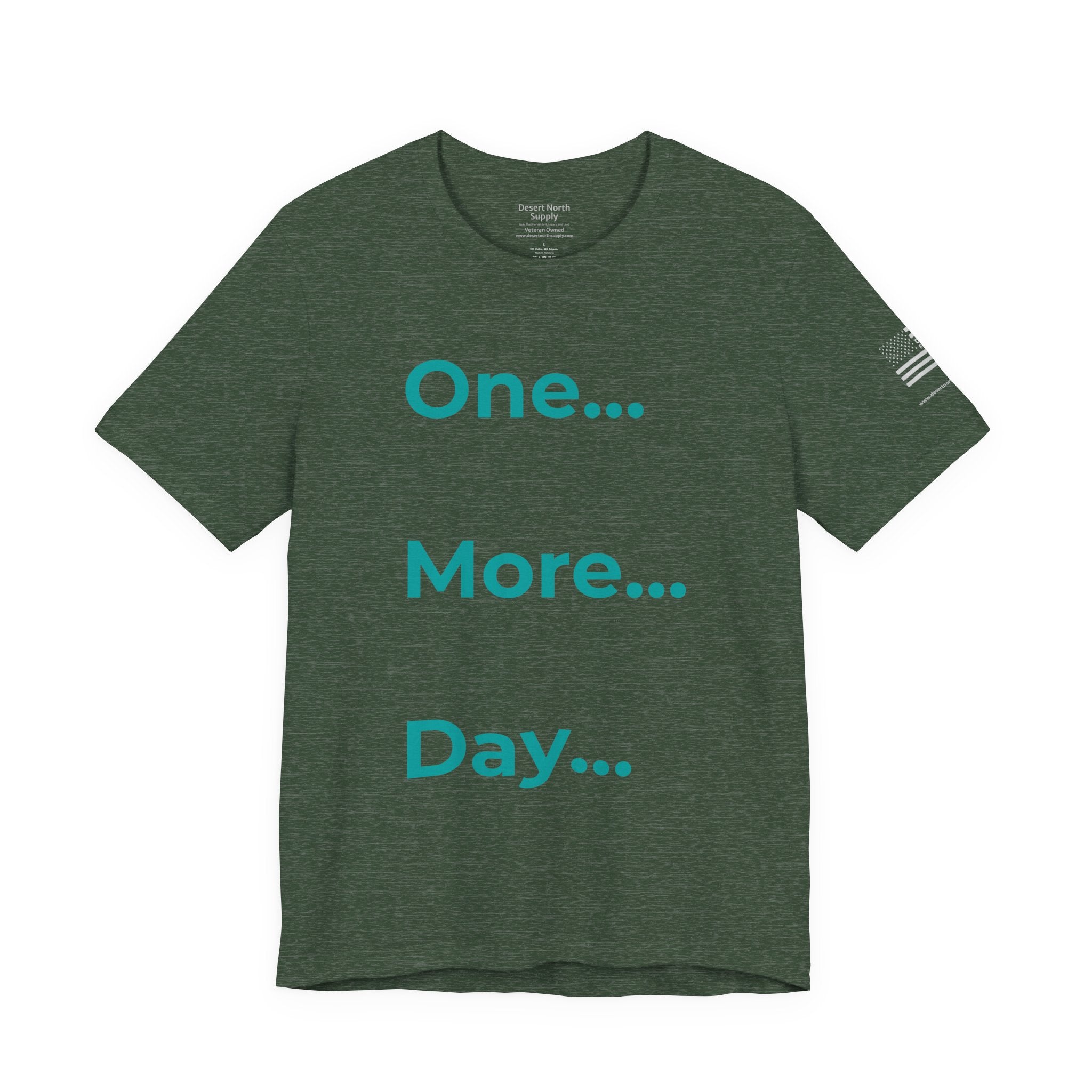 One More Day - Motivational Tee Choose Forward