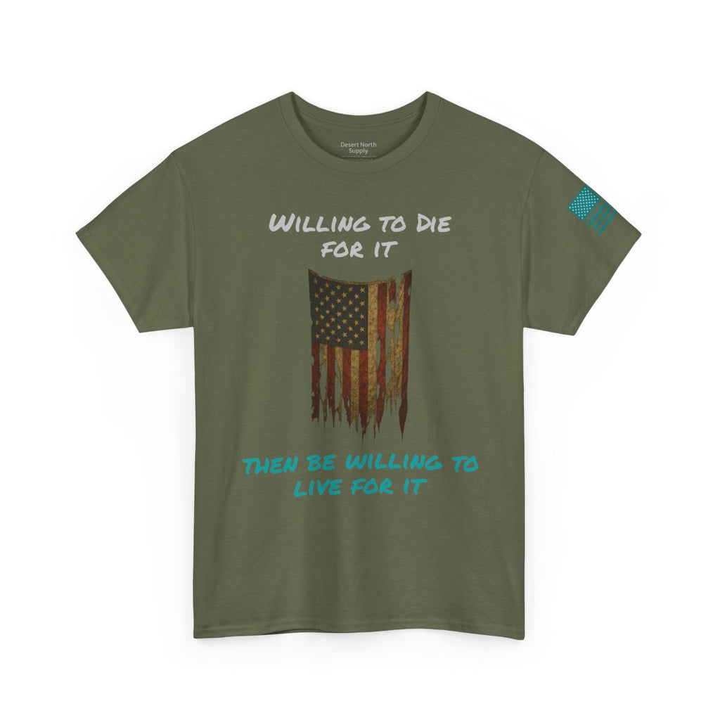 Willing to Die for It T-Shirt - Distressed Flag | Choose Forward Tee