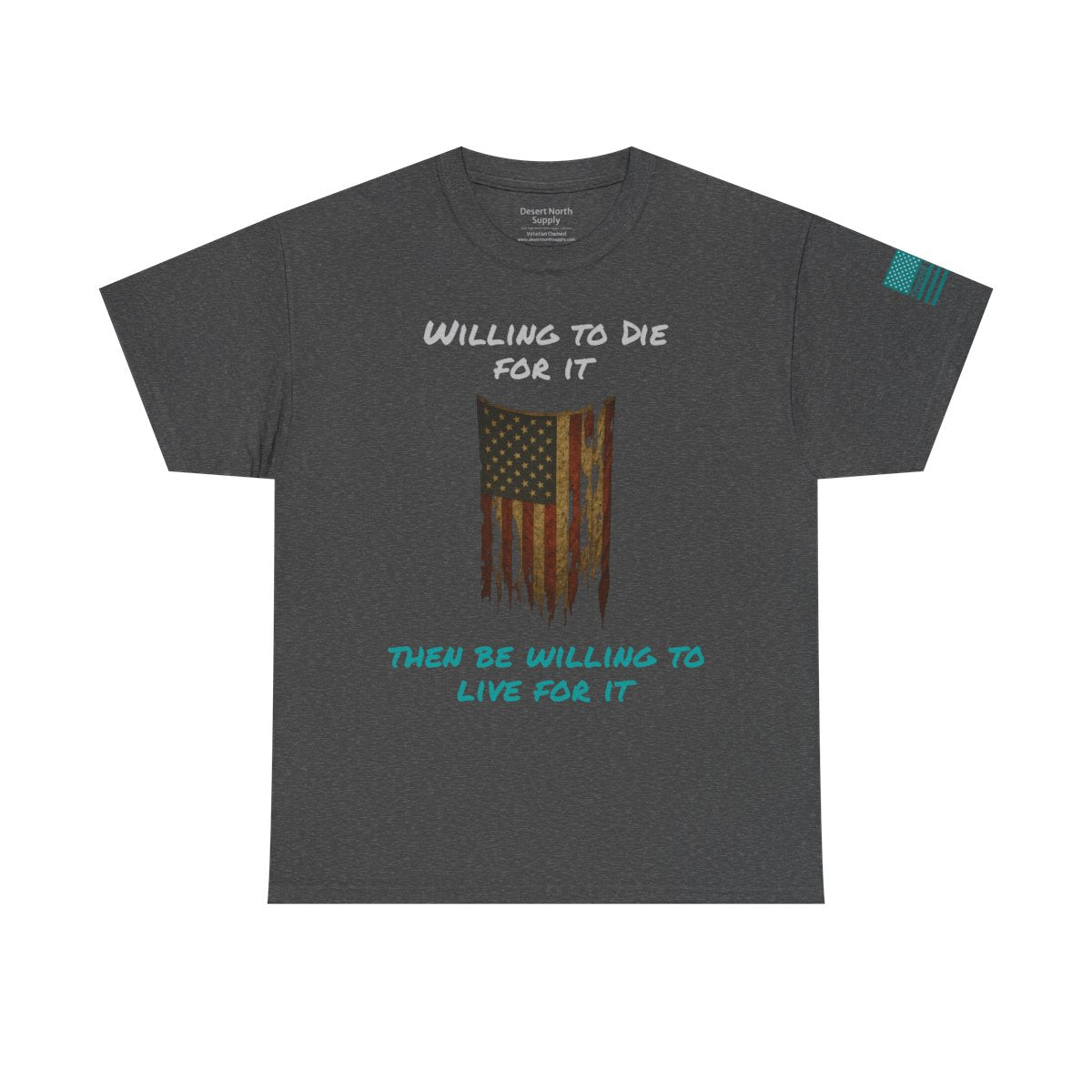 Willing to Die for It T-Shirt - Distressed Flag | Choose Forward Tee